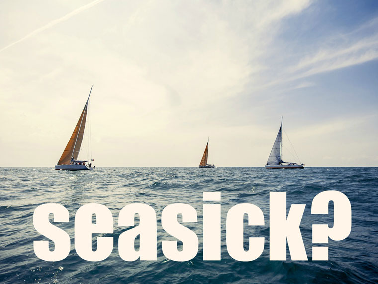 Who is afraid of sea sickness? 